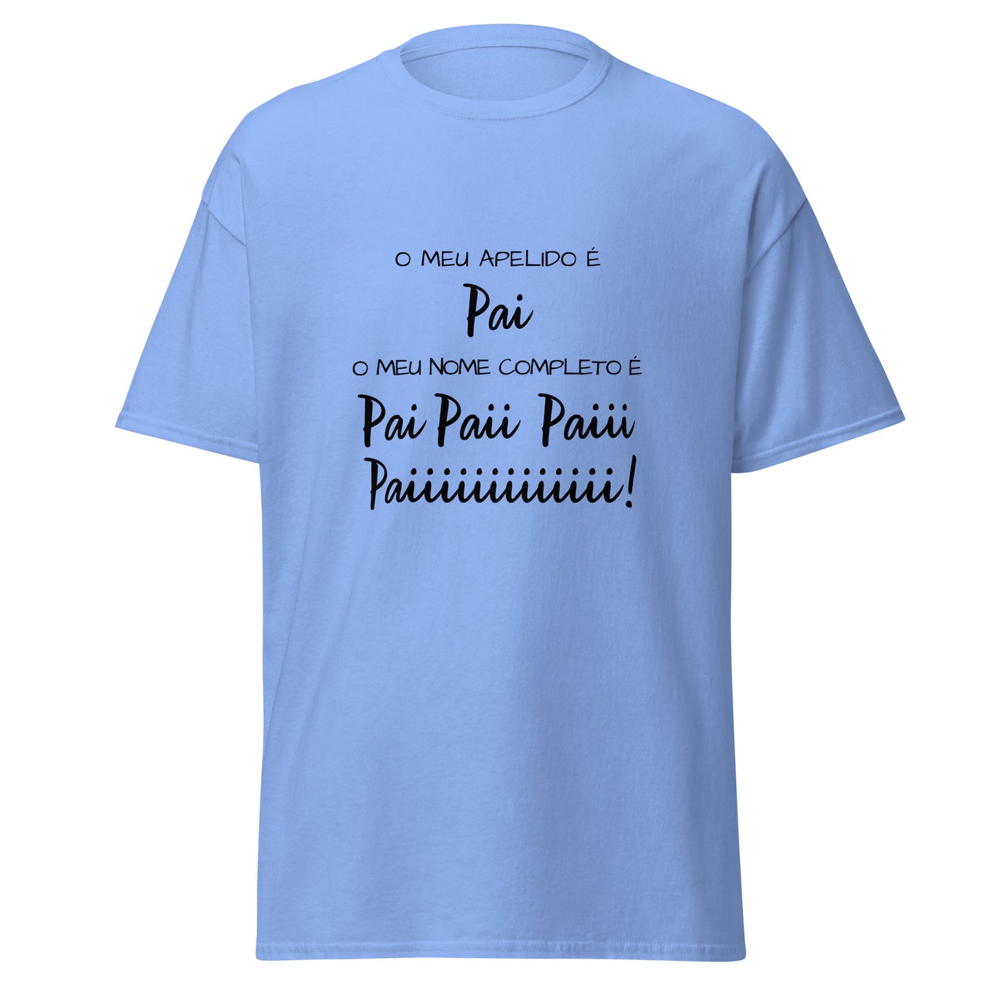 Pais e filhos, o meu nome é pai, paii, paiii!, t-shirt de adulto [PG50R]