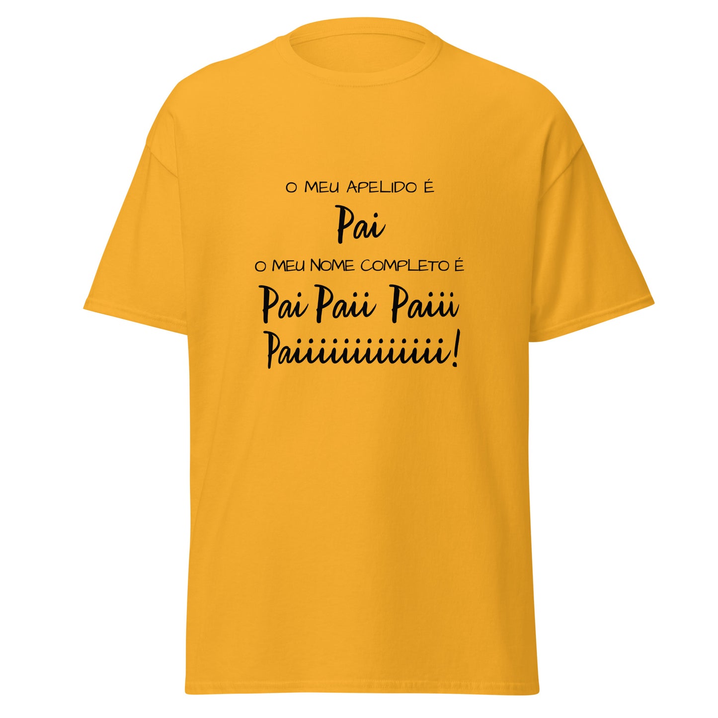 Pais e filhos, o meu nome é pai, paii, paiii!, t-shirt de adulto [PG50R]