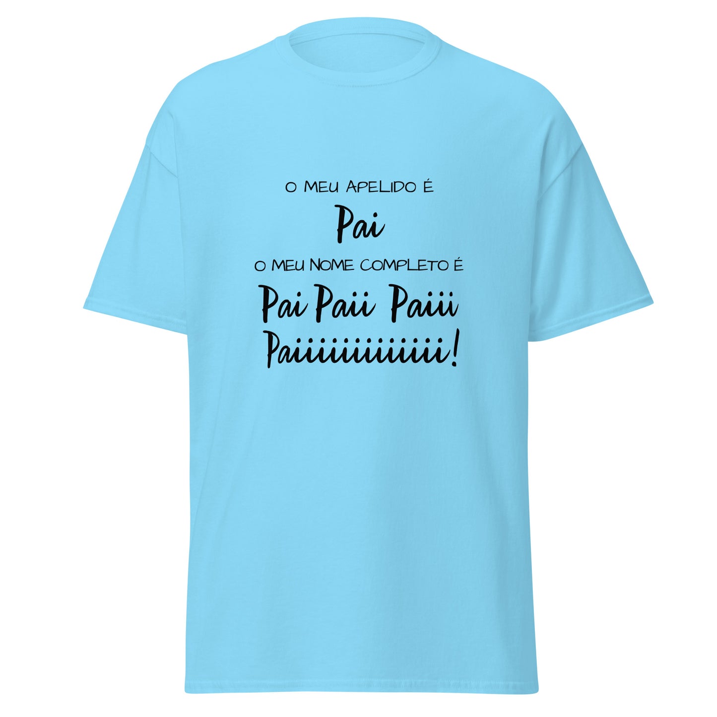 Pais e filhos, o meu nome é pai, paii, paiii!, t-shirt de adulto [PG50R]