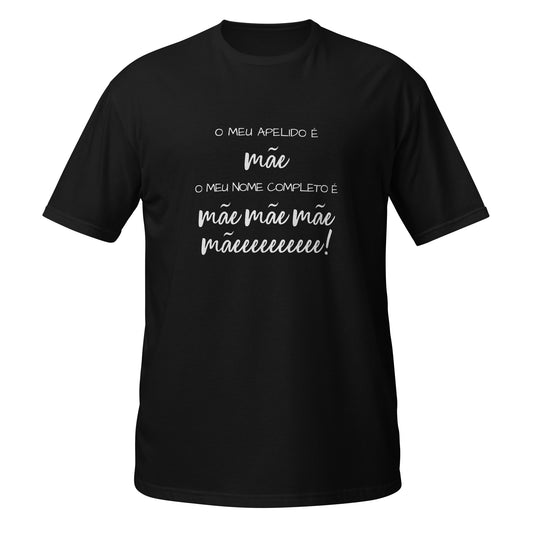 Mães e filhos, o meu nome é mãe, mãe, mãeee!, t-shirt de adulto 100% algodão [PG640S]