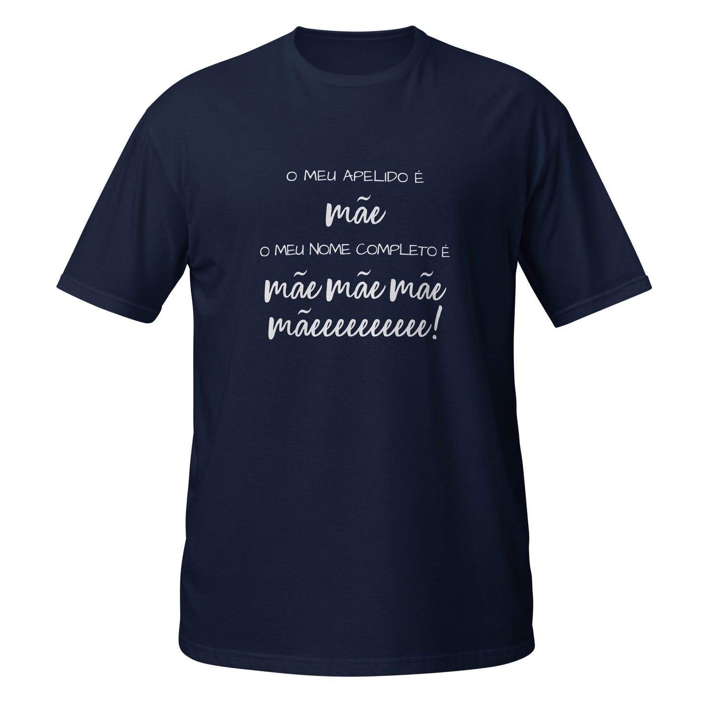 Mães e filhos, o meu nome é mãe, mãe, mãeee!, t-shirt de adulto 100% algodão [PG640S]