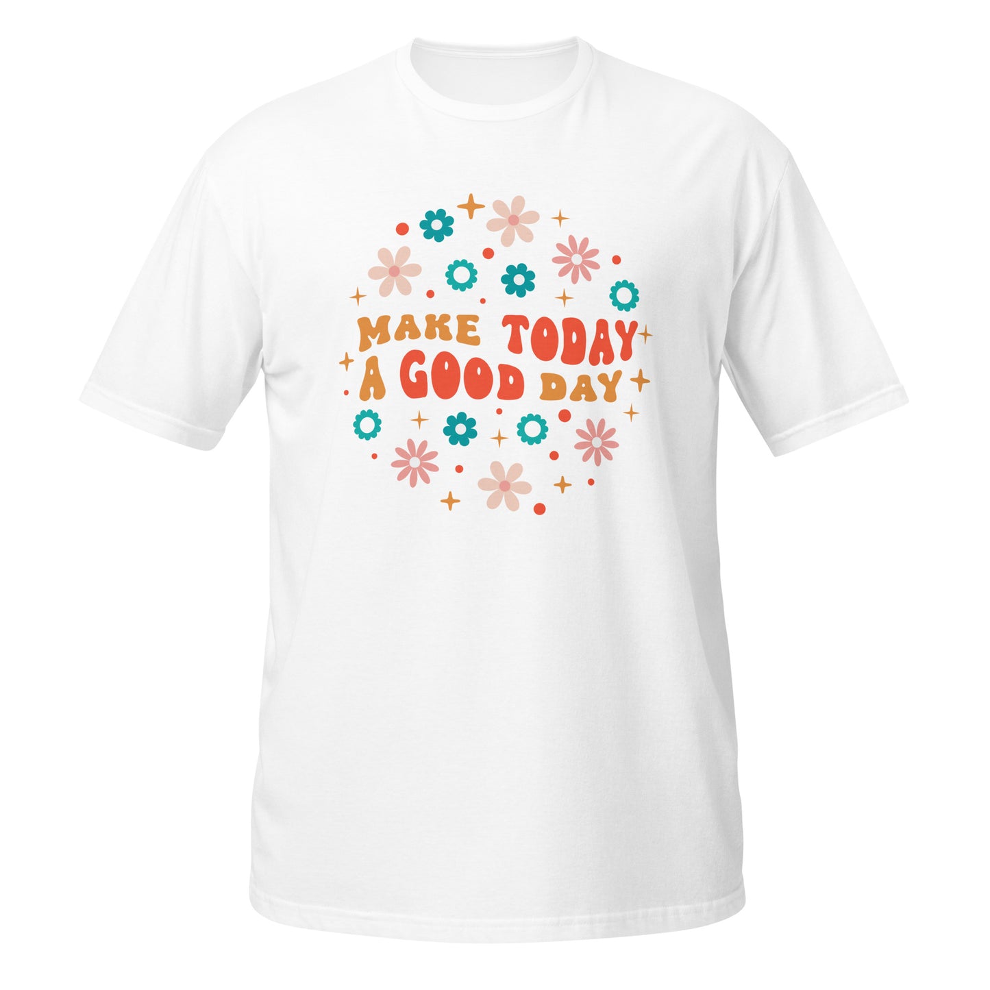 Make today a good day, t-shirt de adulto [PG640S]