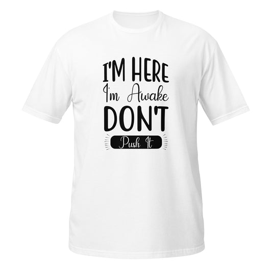 Estou aqui, estou acordada, não abuses, t-shirt de adulto [PG640S]