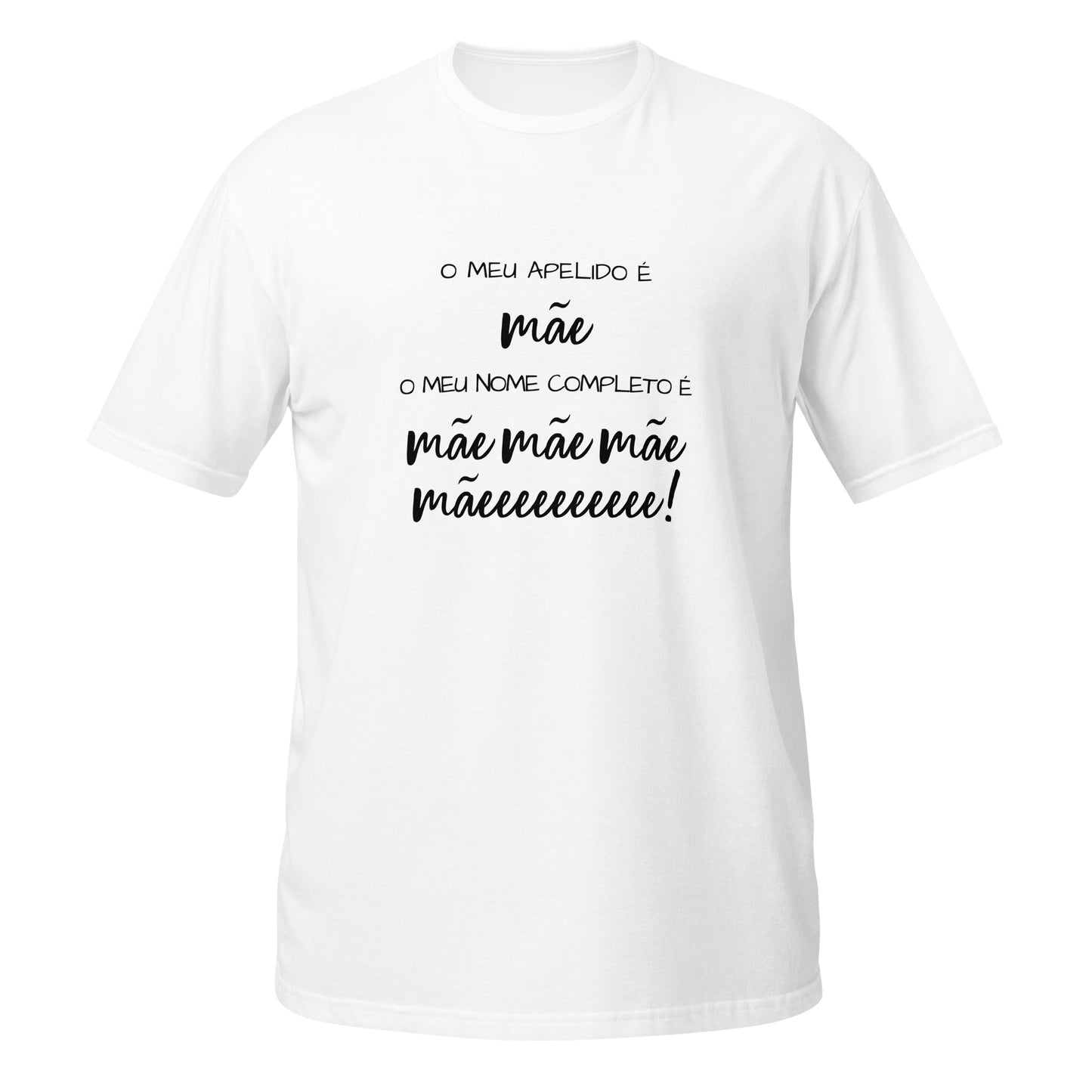 Mães e filhos, o meu nome é mãe, mãe, mãeee!, t-shirt de adulto 100% algodão [PG640S]