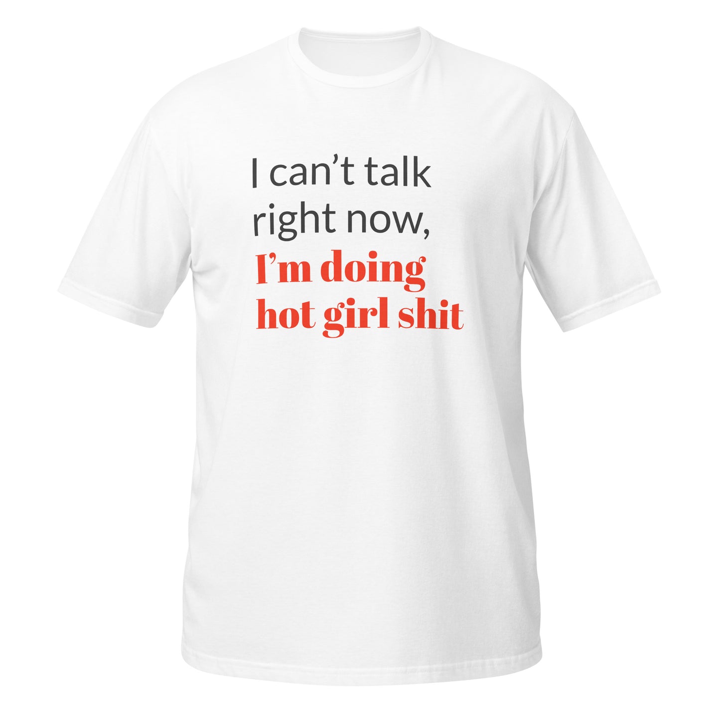 I can't talk right now, I'm doing hot girl shit, a melhor t-shirt para mulheres [t-shirt PG640S]