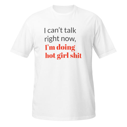 I can't talk right now, I'm doing hot girl shit, a melhor t-shirt para mulheres [t-shirt PG640S]