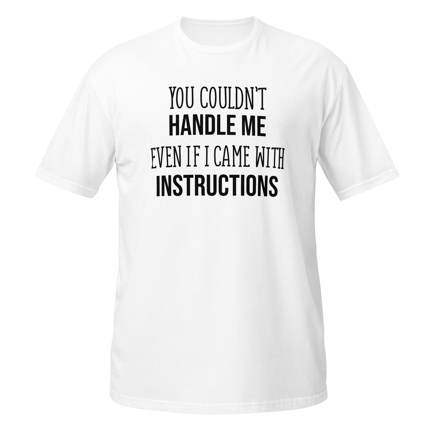 Mulher, You couldn't handle me even if I came with instructions a melhor t-shirt para mulheres decididas [t-shirt PG640S]