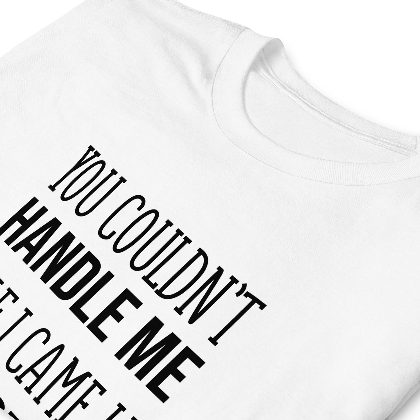 Mulher, You couldn't handle me even if I came with instructions a melhor t-shirt para mulheres decididas [t-shirt PG640S]