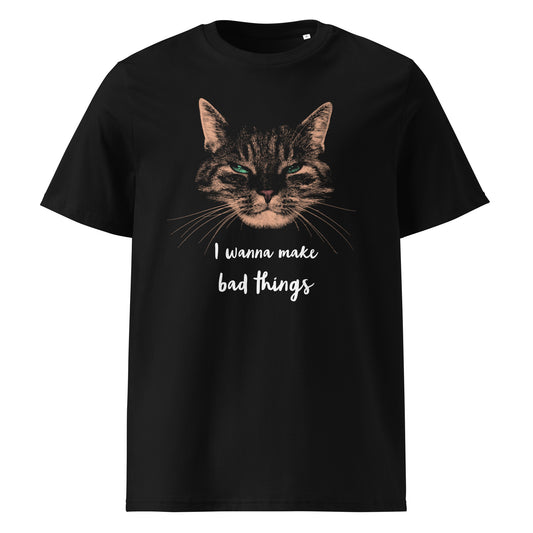 Gatos funny, Cat I wanna make bad things, melhor presente para gatas e gatos [t-shirt 100% algodão orgânico PSU16G]